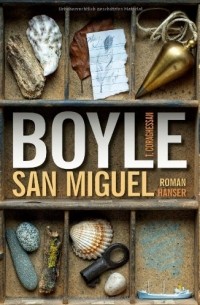 Tom Coraghessan Boyle - San Miguel