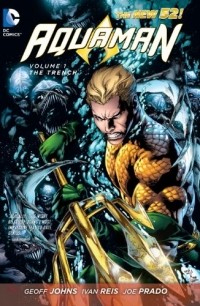  - Aquaman Vol. 1: The Trench (The New 52)