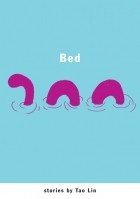 Tao Lin - Bed: Stories