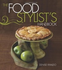 Дениз Вивальдо - Food Stylist's Handbook, The