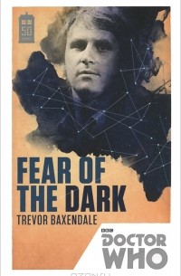 Trevor Baxendale - Doctor Who: Fear of the Dark
