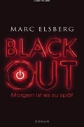 Marc Elsberg - Blackout – Morgen ist es zu spät
