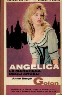 Анн и Серж Голон - Angelica — la marchesa degli angeli