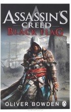 Oliver Bowden - Assassin&#039;s Creed: Black Flag