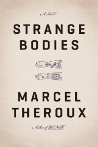 Marcel Theroux - Strange Bodies