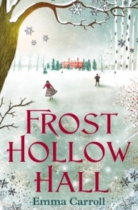 Эмма Кэрролл - Frost Hollow Hall