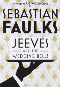 Sebastian Faulks - Jeeves and the Wedding Bells