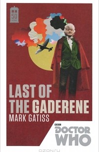 Mark Gatiss - Doctor Who: Last of the Gaderene