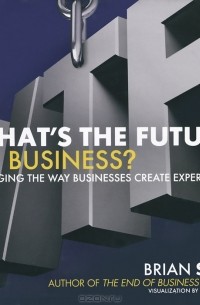 Brian Solis - What's the Future of Business? Changing the Way Businesses Create Experiences