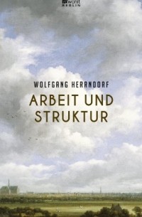 Wolfgang Herrndorf - Arbeit und Struktur