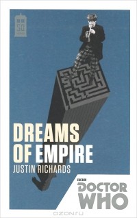 Justin Richards - Doctor Who: Dreams of Empire