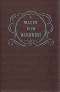 Корнелл Вулрич - Waltz into Darkness