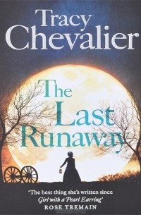 Tracy Chevalier - The Last Runaway