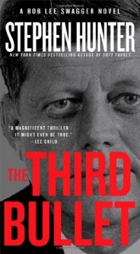 Stephen Hunter - The Third Bullet