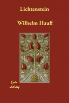 Wilhelm Hauff - Lichtenstein