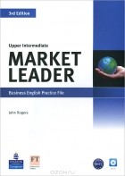 John Rogers - Market Leader: Leader Business English Practice File: Upper Intermediate (+ CD)
