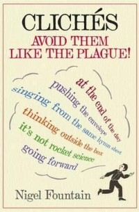 Clichés: Avoid Them Like the Plague!