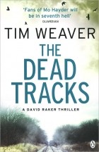 Tim Weaver - The Dead Tracks