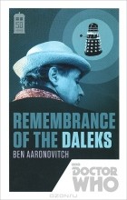 Ben Aaronovitch - Doctor Who: Remembrance of the Daleks