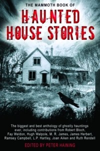 Peter Haining - The Mammoth Book of Haunted House Stories