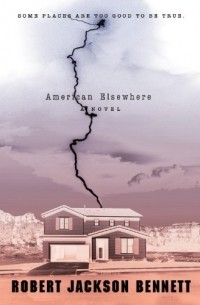 Robert Jackson Bennett - American Elsewhere