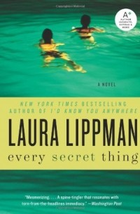 Laura Lippman - Every Secret Thing