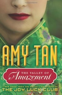 Amy Tan - The Valley of Amazement