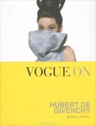 Rusilla Beyfus - Vogue on Hubert De Givenchy