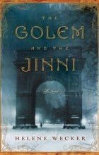 Helene Wecker - The Golem and the Jinni