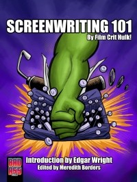  - Screenwriting 101 by Film Crit Hulk!