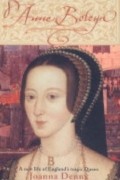 Joanna Denny - Anne Boleyn: A new life of England's tragic queen
