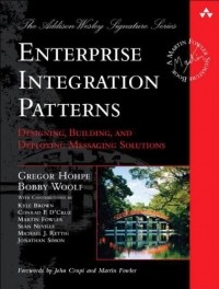  - Enterprise Integration Patterns: Designing, Building, and Deploying Messaging Solutions