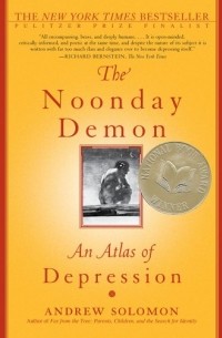Andrew Solomon - The Noonday Demon: An Atlas of Depression