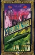 K. W. Jeter - Morlock Night