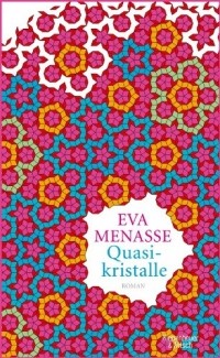 Eva Menasse - Quasikristalle