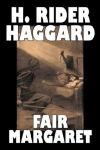H. Rider Haggard - Fair Margaret