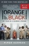 Piper Kerman - Orange Is the New Black: My Year in a Women's Prison