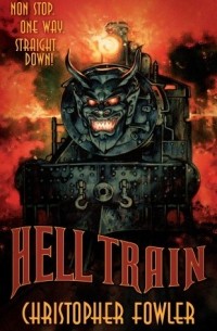 Christopher Fowler - Hell Train