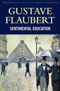 Gustave Flaubert - Sentimental Education