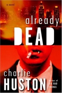 Charlie Huston - Already Dead
