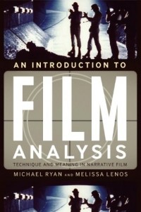  - An Introduction to Film Analysis: Technique and Meaning in Narrative Film