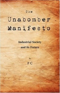 Теодор Качинский - The Unabomber Manifesto: Industrial Society and Its Future