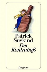 Patrick Süskind - Der Kontrabaß