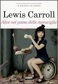 Lewis Carroll - Alice nel paese delle meraviglie. Ediz. integrale