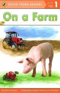 Alexa Andrews - On a Farm: Level 1: Emergent Reader