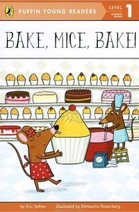 Эрик Зельцер - Bake, Mice, Bake! Level 1