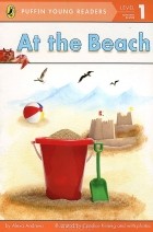 Alexa Andrews - At the Beach: Level 1: Emergent Reader