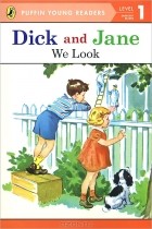  - Dick and Jane: We Look: Level 1