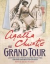 Agatha Christie - The Grand Tour: Letters and photographs from the British Empire Expedition 1922