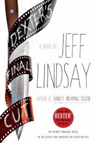 Jeff Lindsay - Dexter's Final Cut